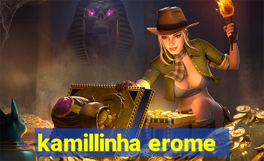 kamillinha erome